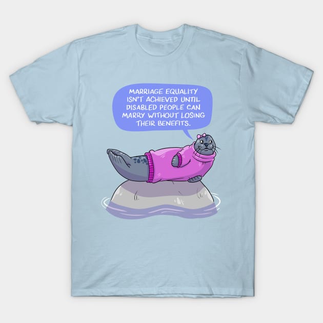 Marriage equality isn't achieved Sealion T-Shirt by sophielabelle